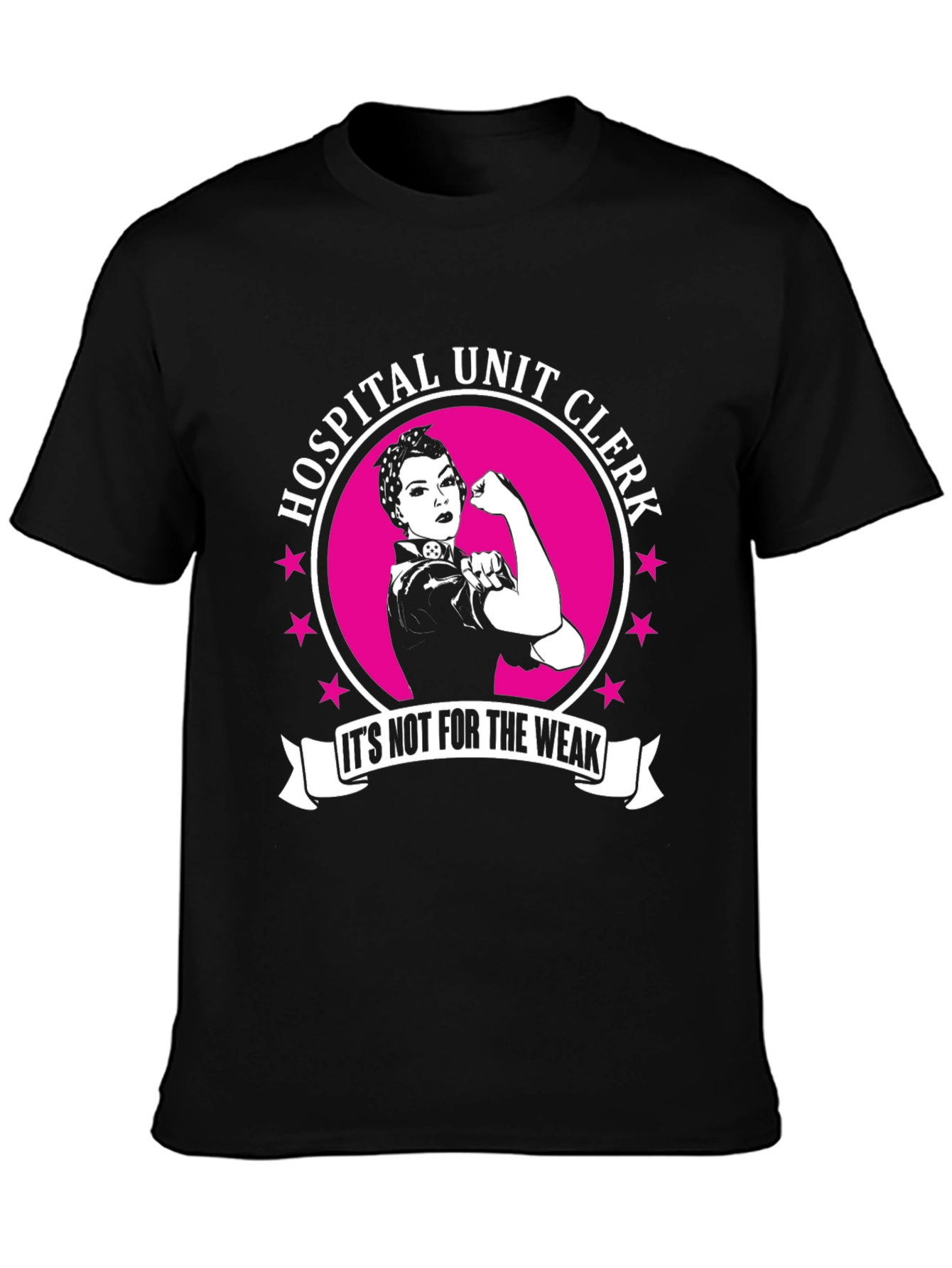 Hospital Unit Clerk T-Shirt - For the Strong
