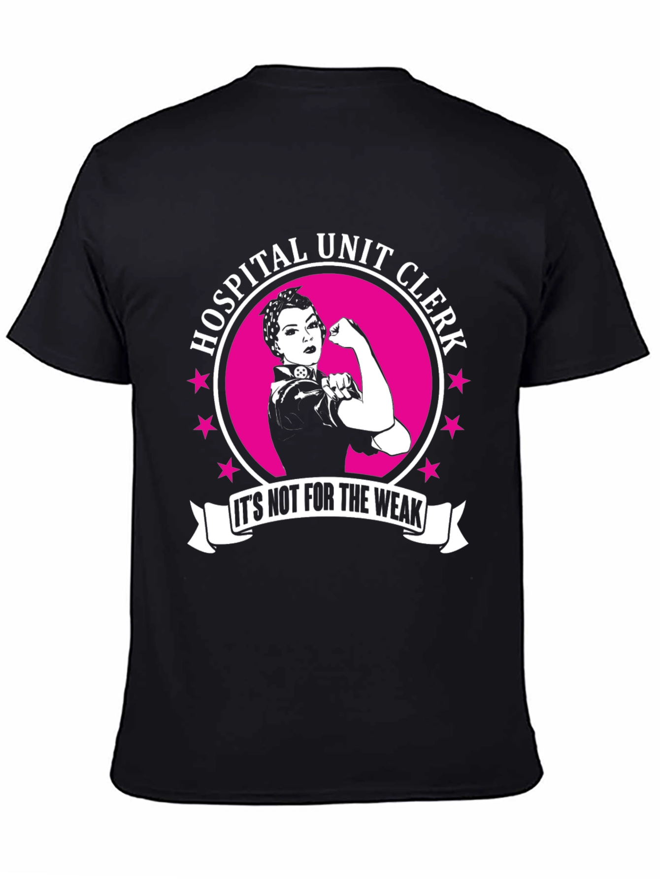Hospital Unit Clerk T-Shirt - For the Strong