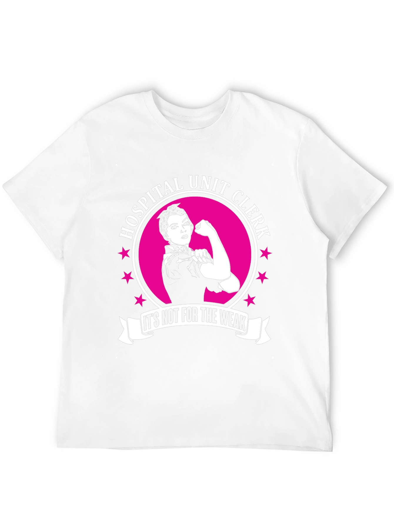 Hospital Unit Clerk T-Shirt - For the Strong