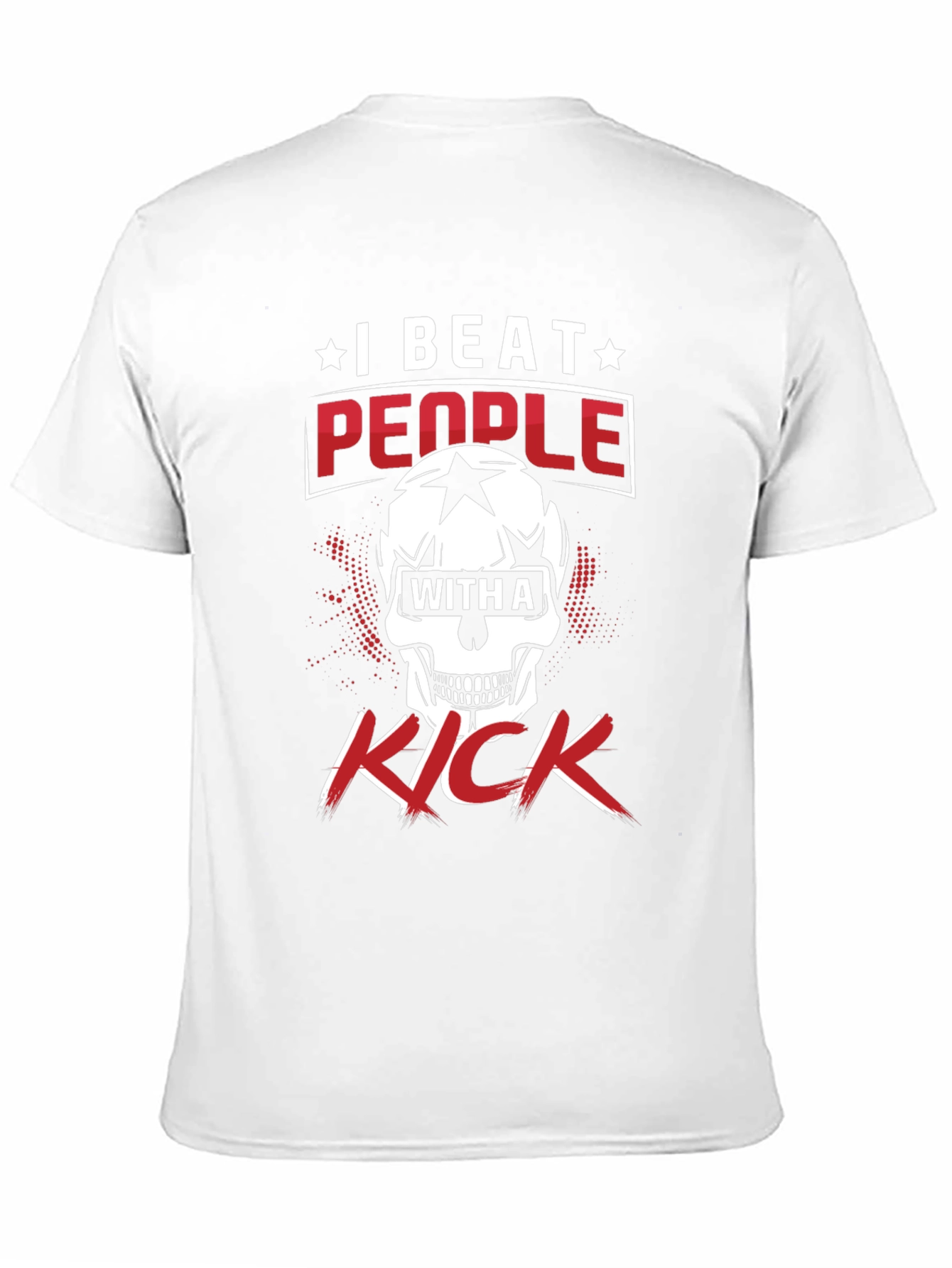 I Beat People With A Kick Graphic T-Shirt