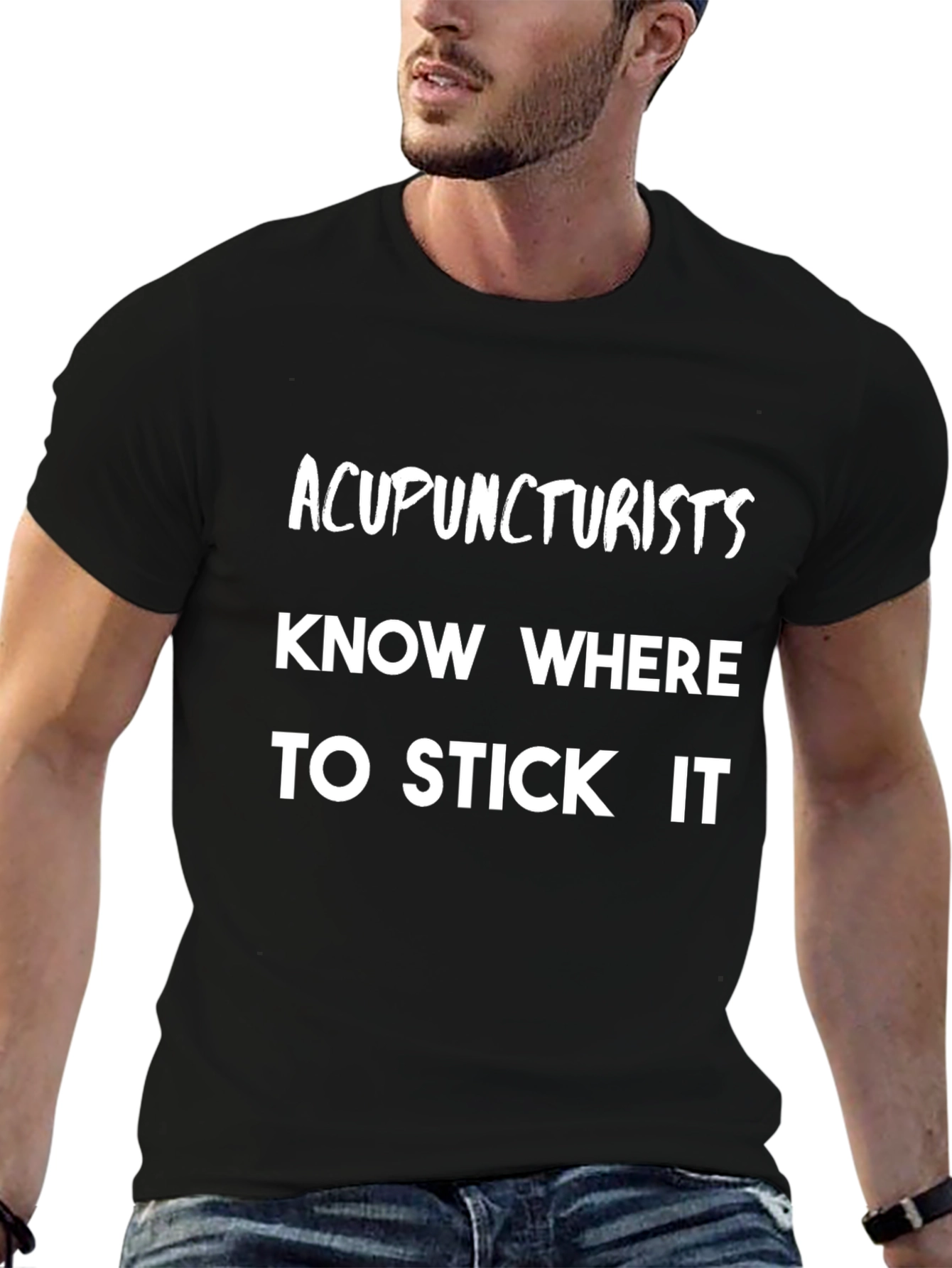 Acupuncturists Know Where to Stick It T-Shirt