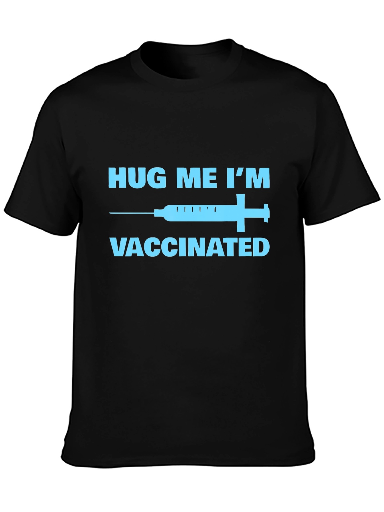 Hug Me Im Vaccinated T-Shirt -  Novelty Graphic Tee