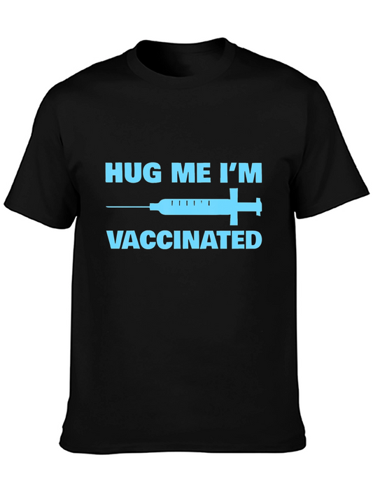 Hug Me Im Vaccinated T-Shirt -  Novelty Graphic Tee