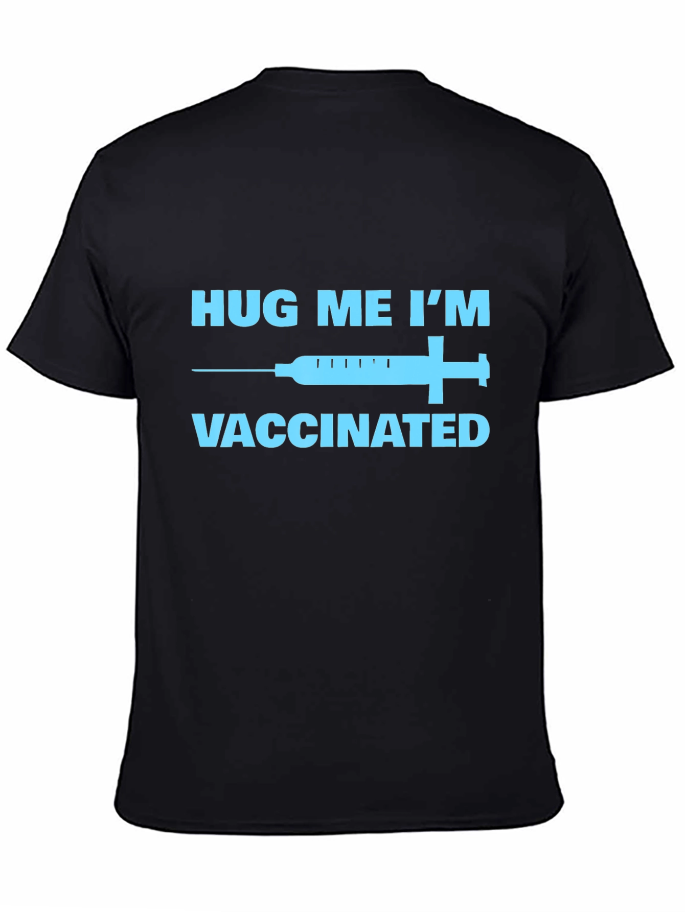 Hug Me Im Vaccinated T-Shirt -  Novelty Graphic Tee
