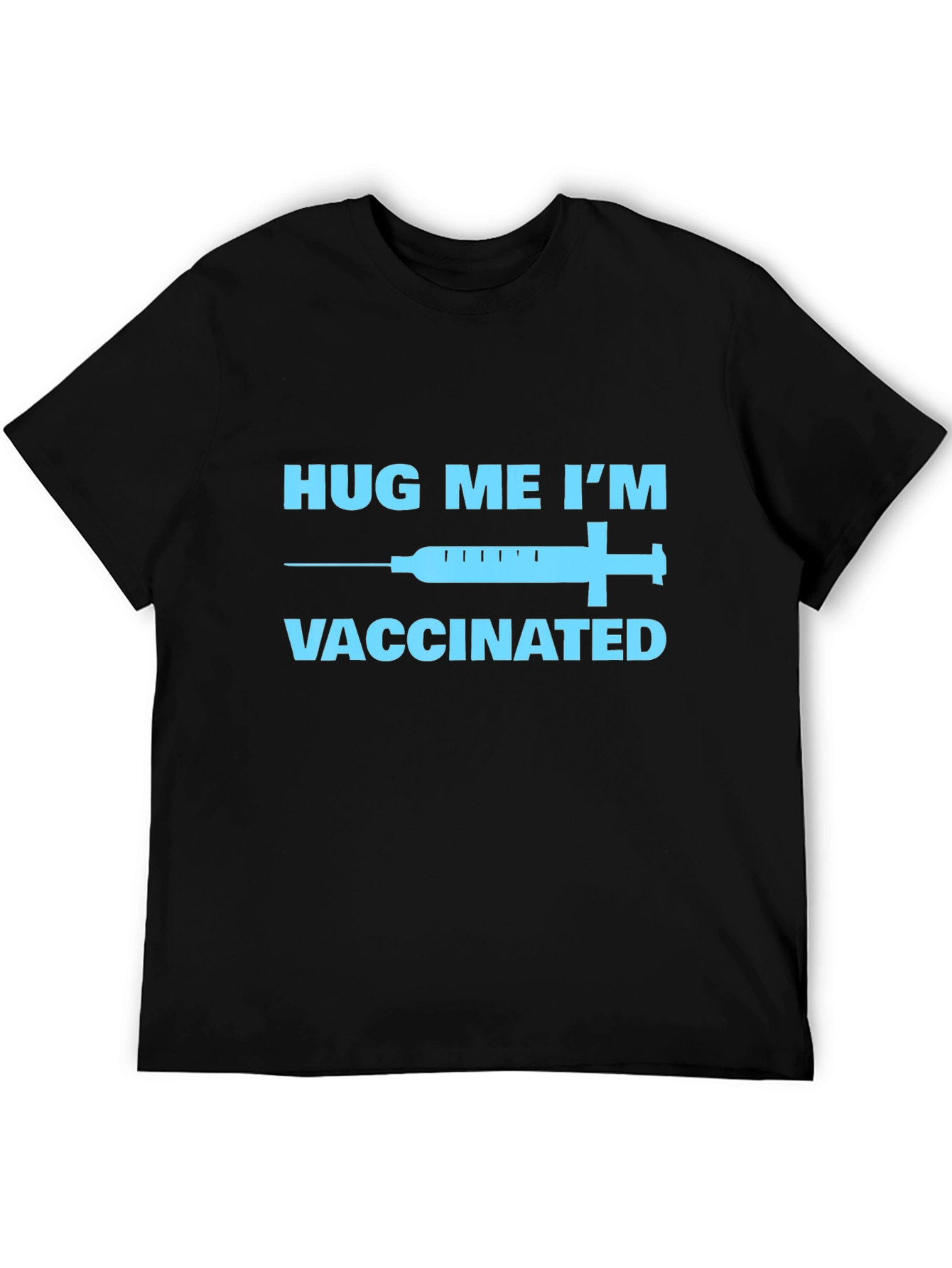 Hug Me Im Vaccinated T-Shirt -  Novelty Graphic Tee