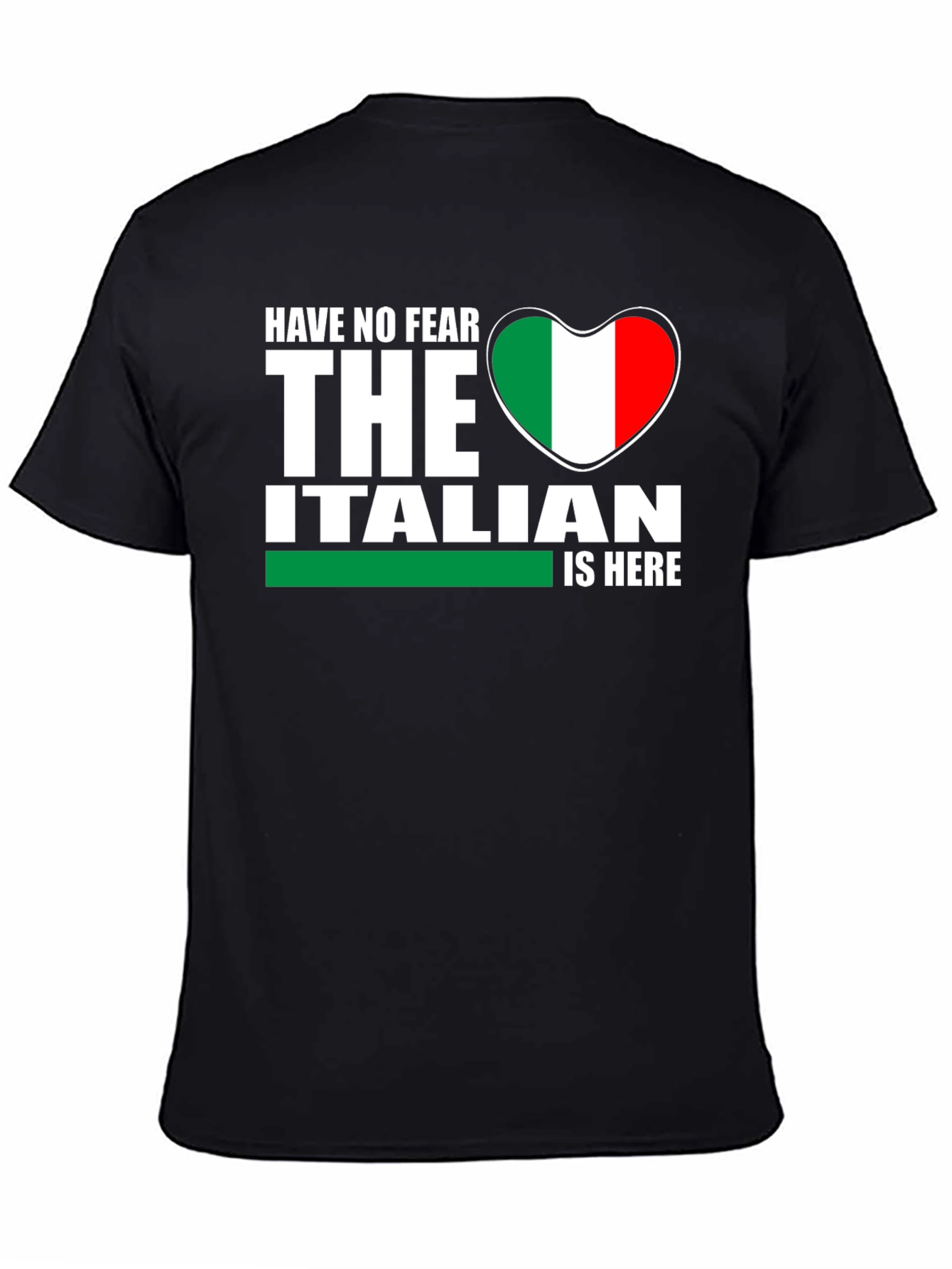 Have No Fear The Italian Is Here T-Shirt