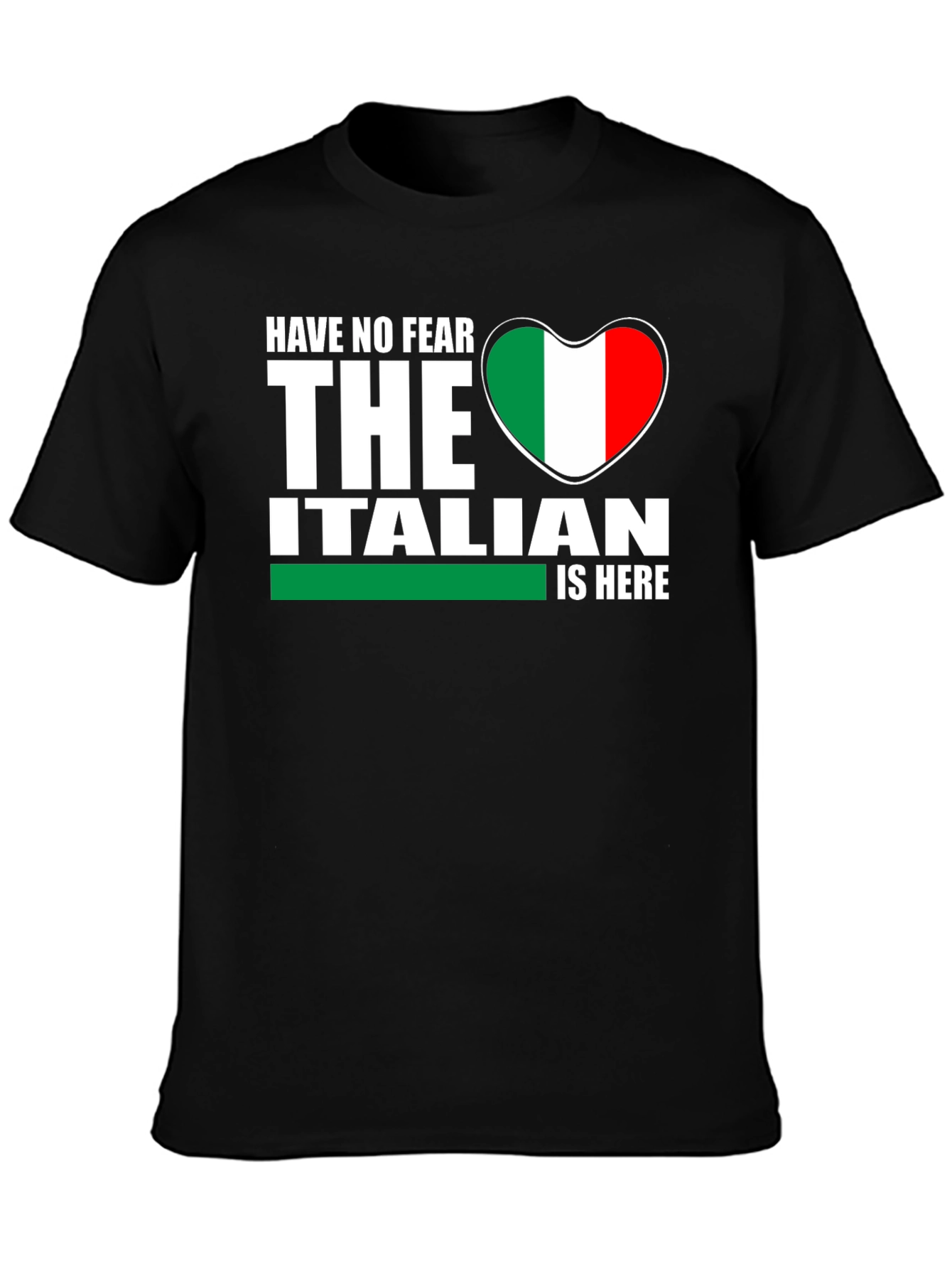 Have No Fear The Italian Is Here T-Shirt