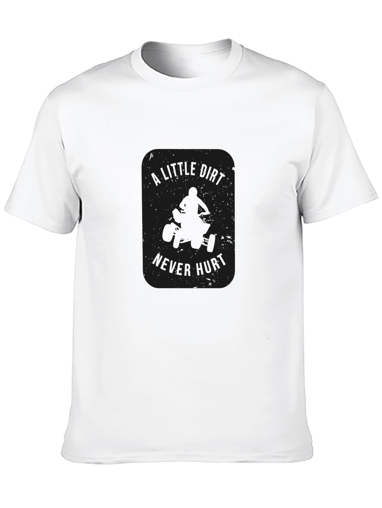 A Little Dirt Never Hurt T-Shirt