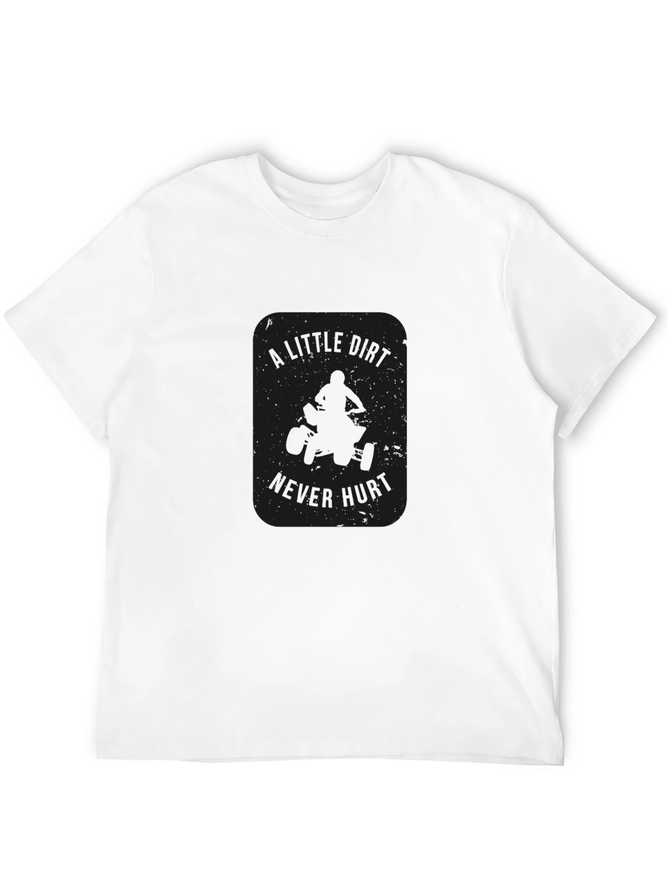 A Little Dirt Never Hurt T-Shirt