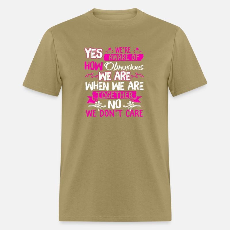 Yes We'Re Aware Of How Obnoous We Are When We