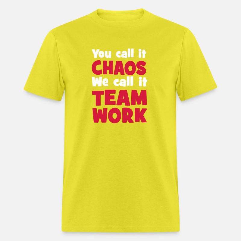 You Call It Chaos We Call It Teamwork
