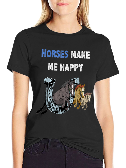 Horses Make Me Happy Graphic T-Shirt