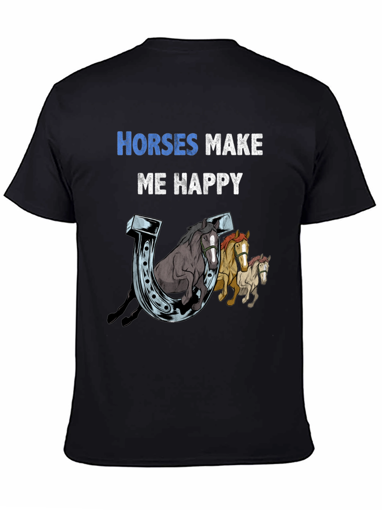 Horses Make Me Happy Graphic T-Shirt