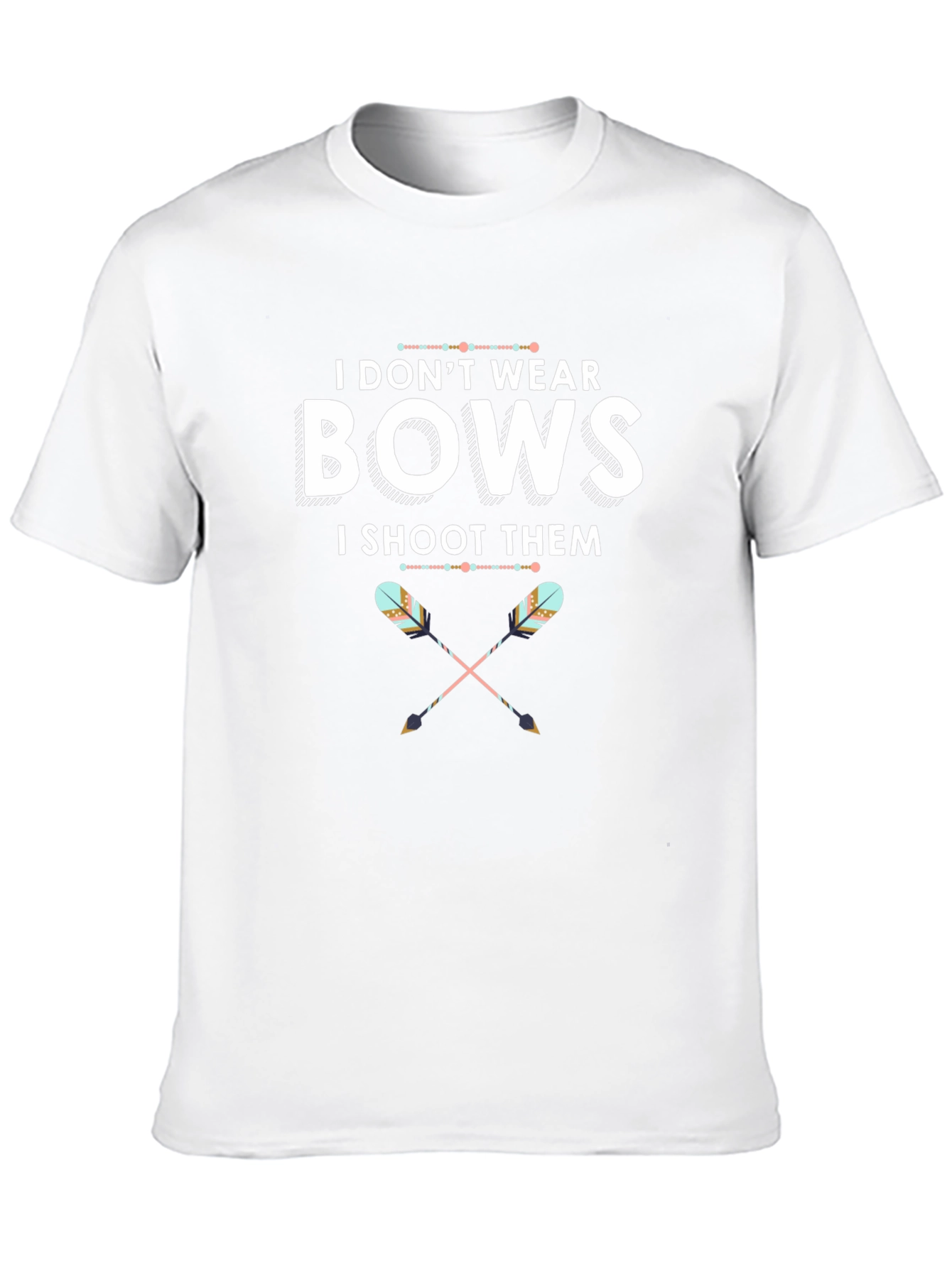 I Dont Wear Bows T-Shirt Archery Tee
