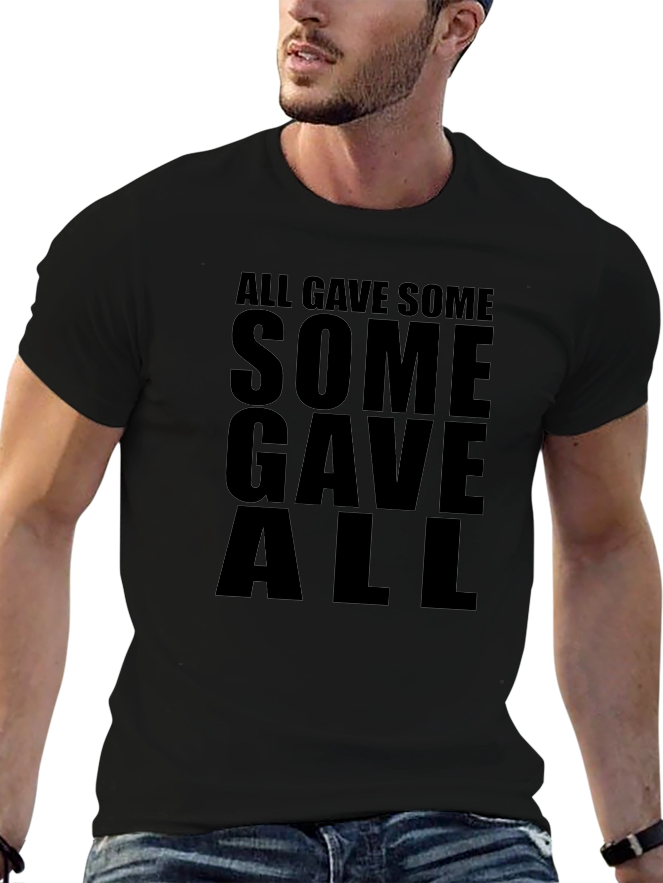 All Gave Some Some Gave All Black T-Shirt