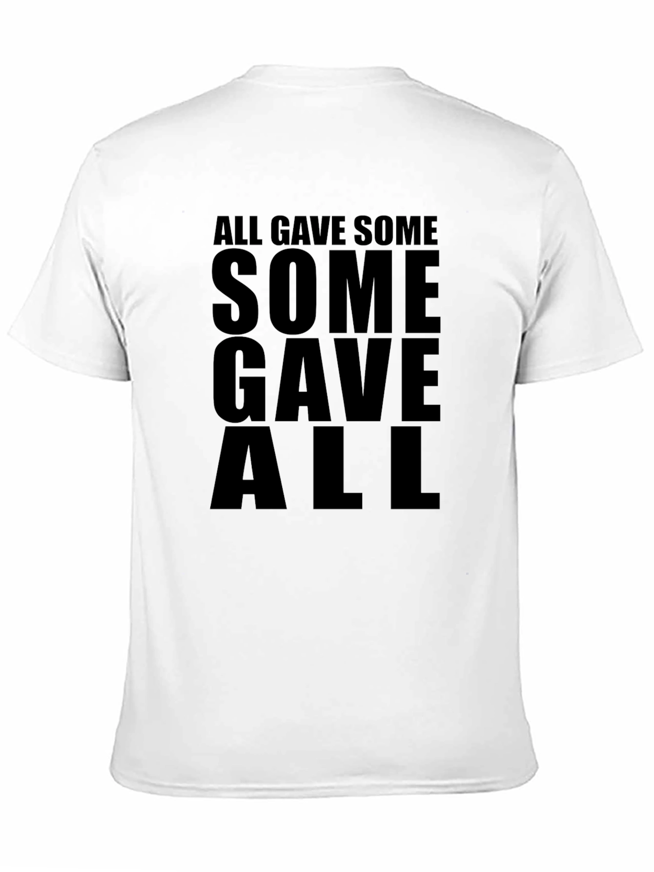 All Gave Some Some Gave All Black T-Shirt