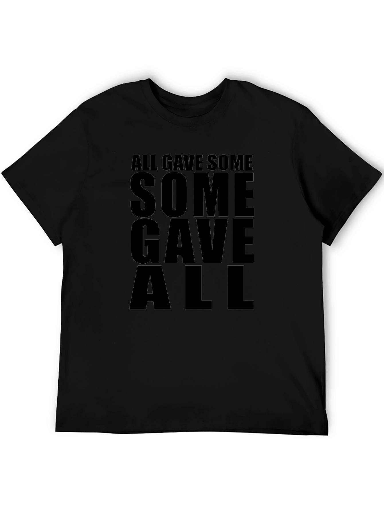 All Gave Some Some Gave All Black T-Shirt